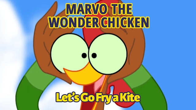 Marvo the Wonder Chicken - Let's Go Fry a Kite (Part 36)