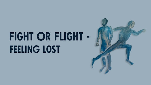 Fight or Flight - Feeling Lost