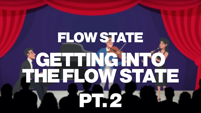 Flow State (Part 2) - Getting into the Flow State