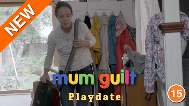 Mum Guilt - Playdate (Part 4)