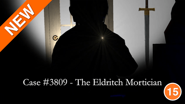 Case #3809 - The Eldritch Mortician