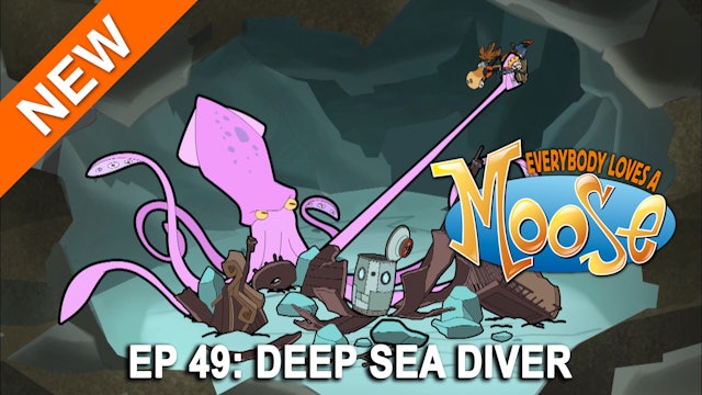 Everybody Loves a Moose - Deep Sea Diver (Part 49)