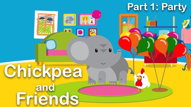 Chickpea & Friends - Party (Part 1)