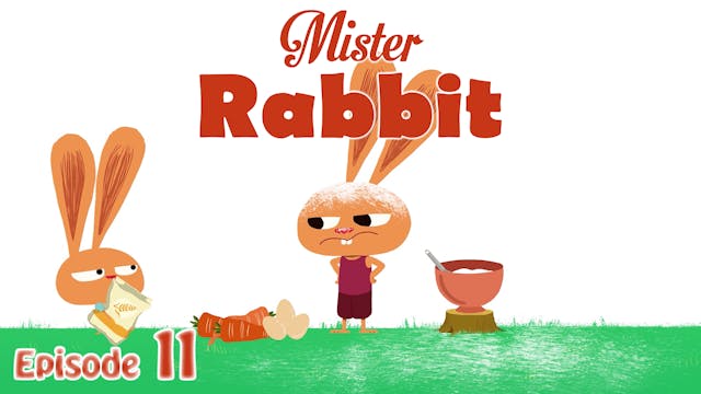 Mister Rabbit – The Cake (Part 11)