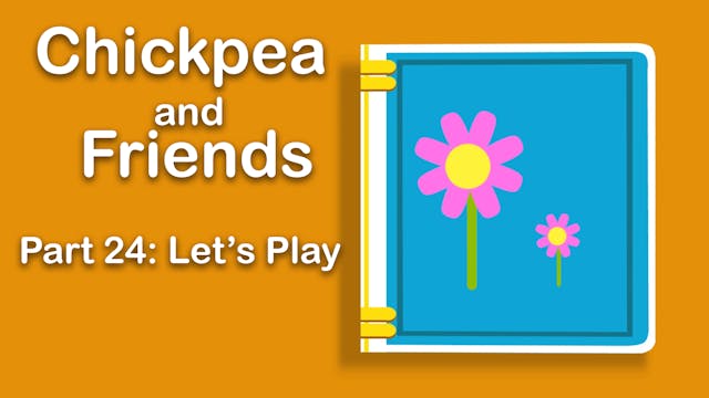 Chickpea & Friends - Let's Play (Part...