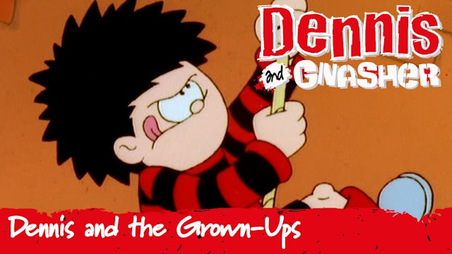 Dennis the Menace and Gnasher: Dennis and the Grown-Ups (Part 10)