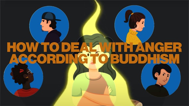 Buddhism explained (Part 2) - How to Deal with Anger