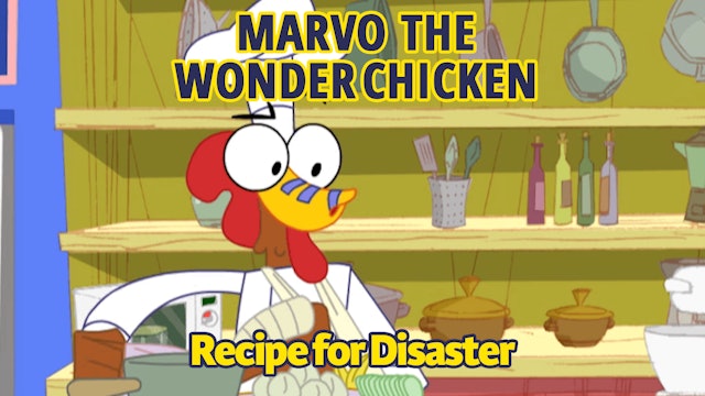 Marvo the Wonder Chicken - Recipe for Disaster (Part 32)