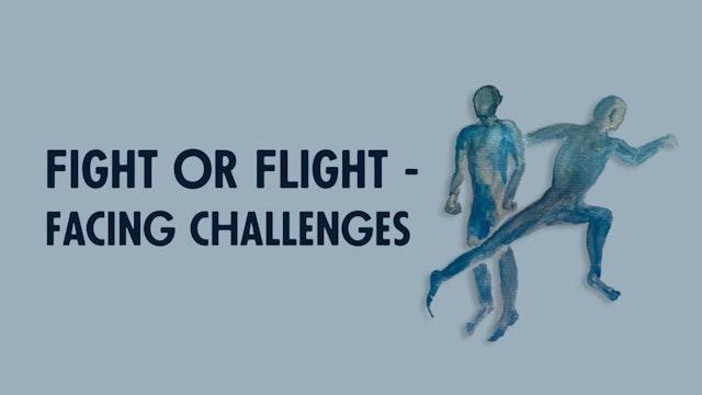 Fight or Flight - Facing Challenges