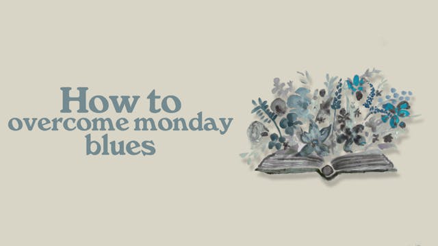 How To Overcome Monday Blues