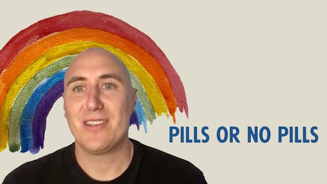 Pills or No Pills