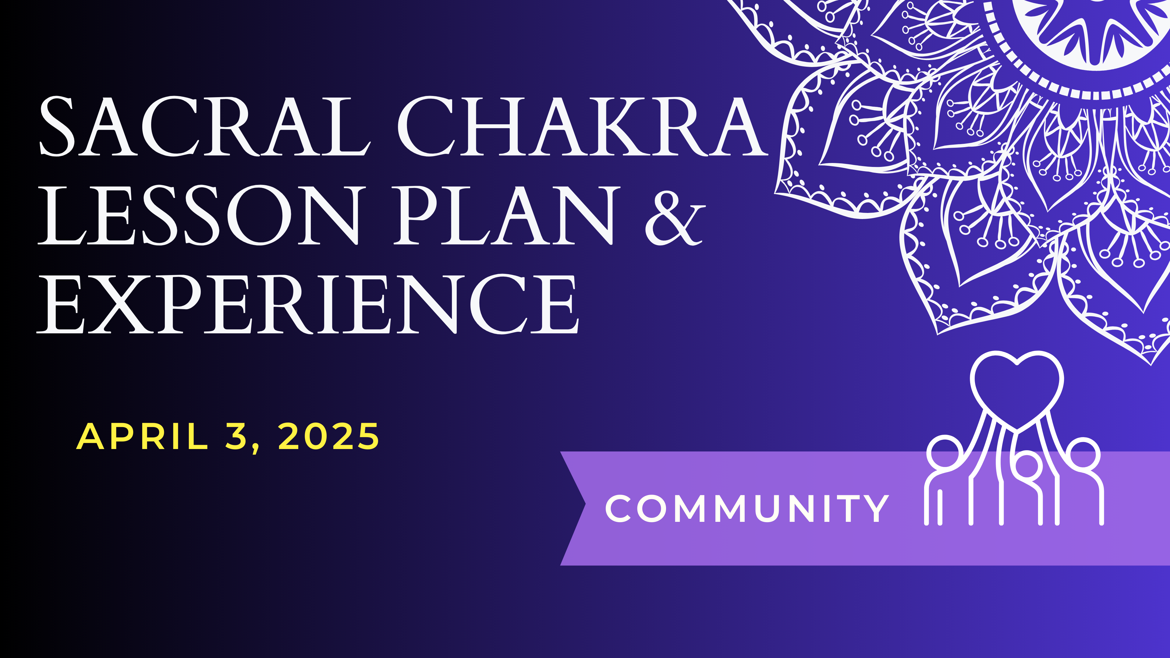 Sacral Chakra Lesson Plan (April 3)