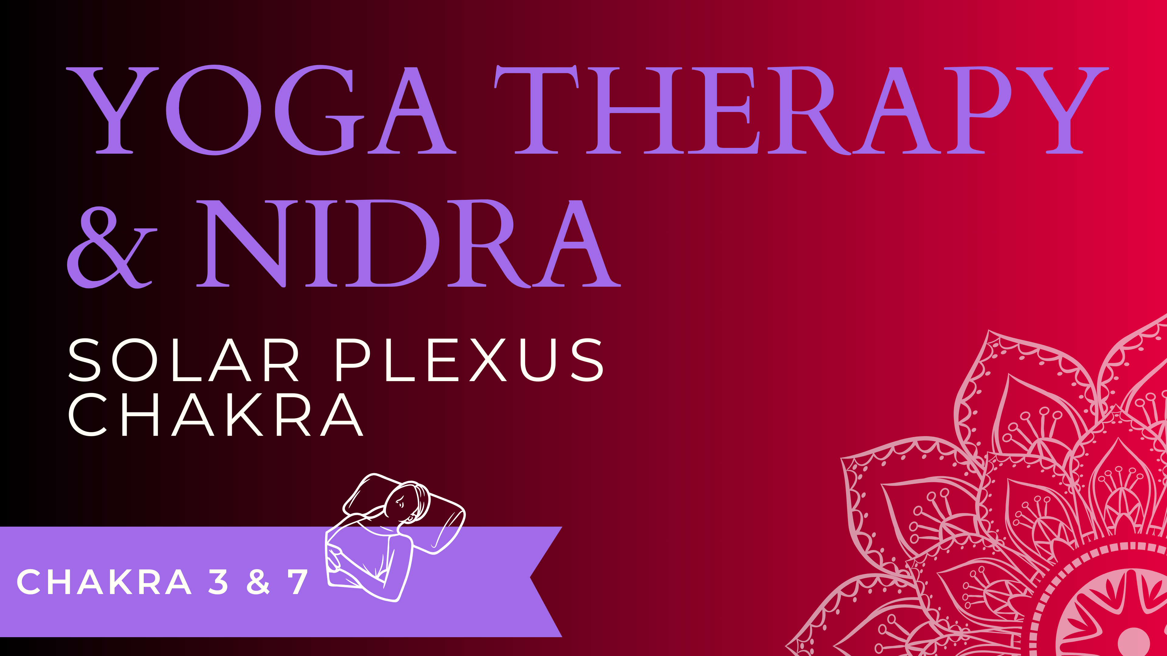 Solar Plexus Chakra (Yoga Nidra & Therapy Combo)