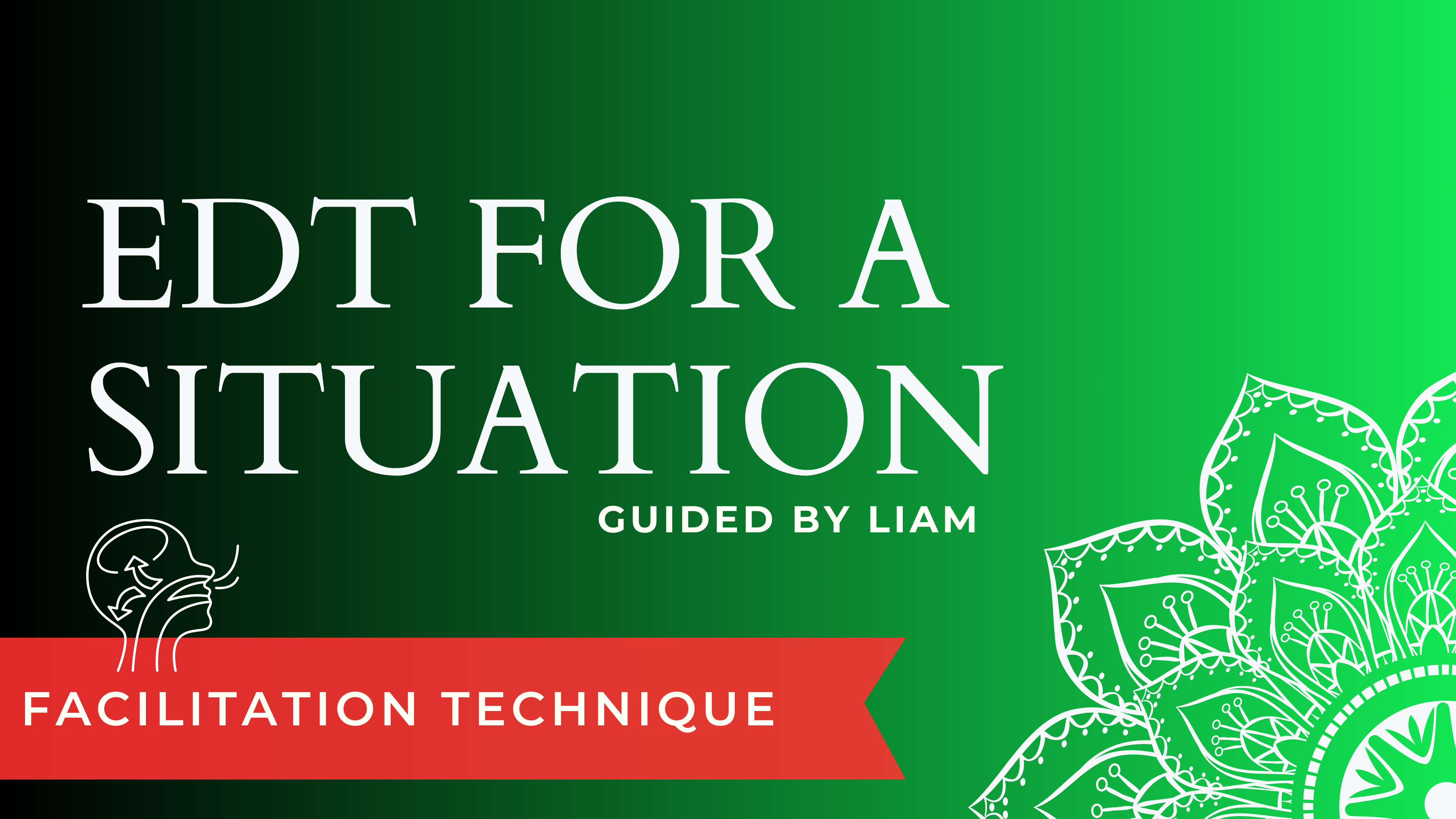 EDT with Situation - Guided by Liam