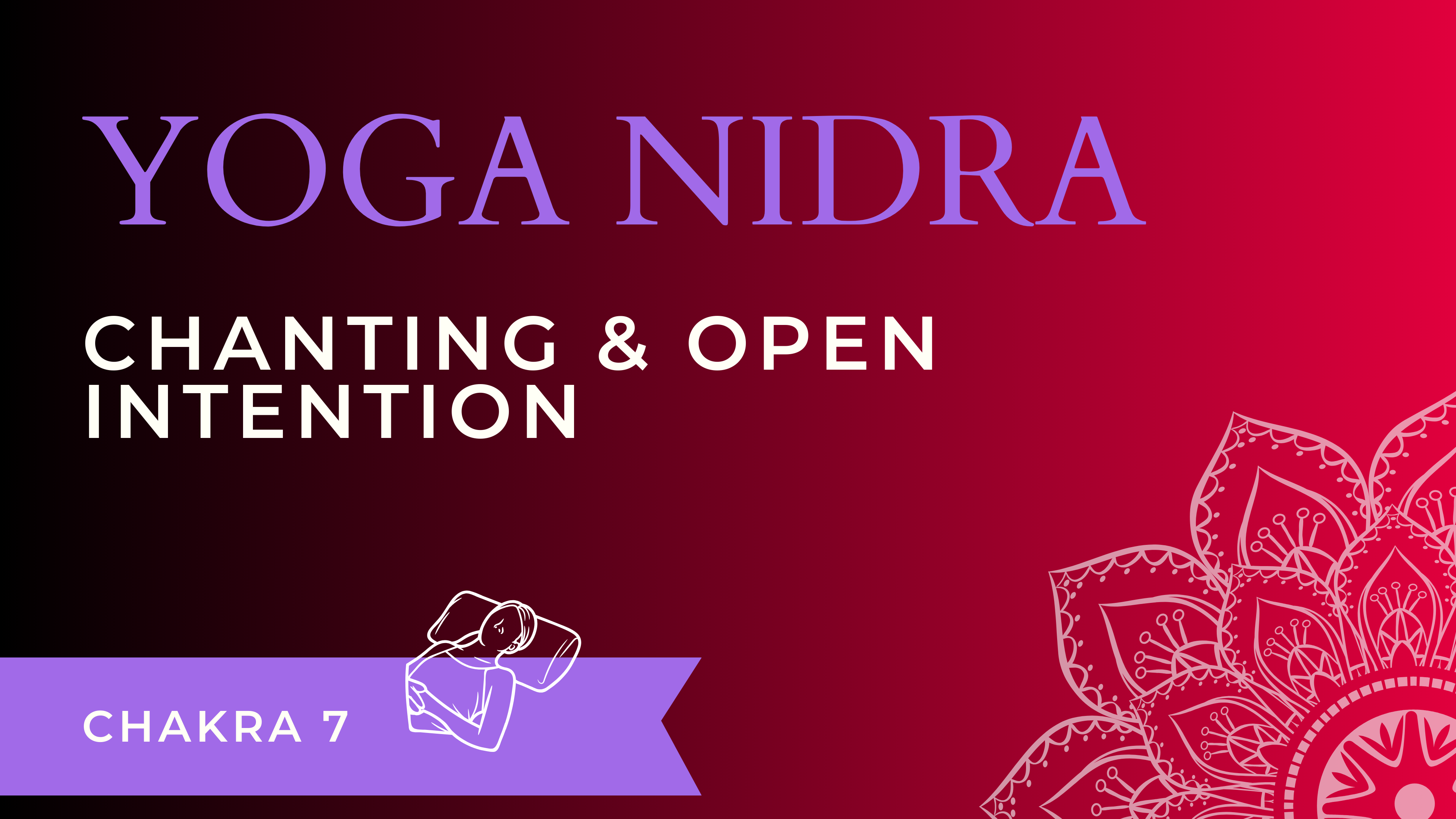 Yoga Nidra: Chanting & Open Intention