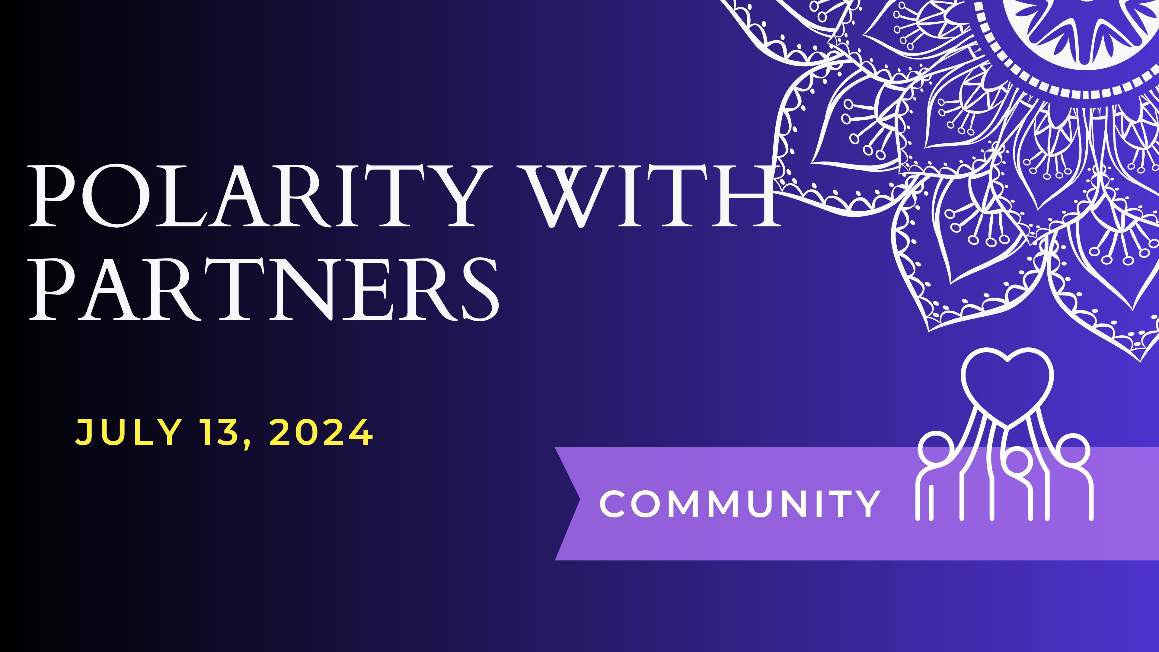 July 13 - Polarity Exercise with Partners