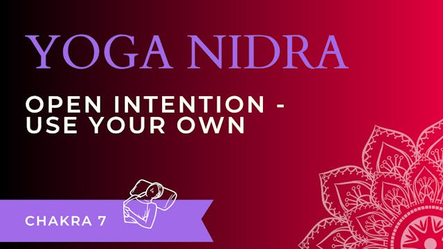 Yoga Nidra: Open Intention - Use Your...