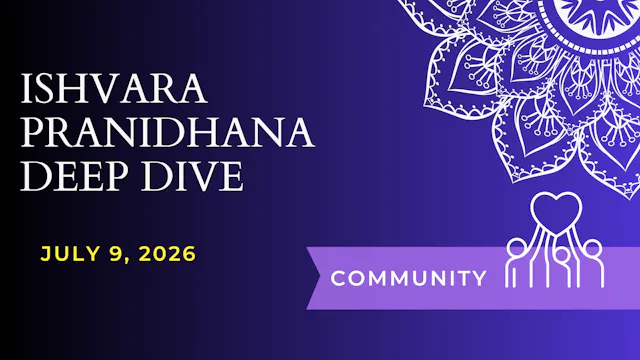 Ishavara Prandihana Deep Dive (July 9)
