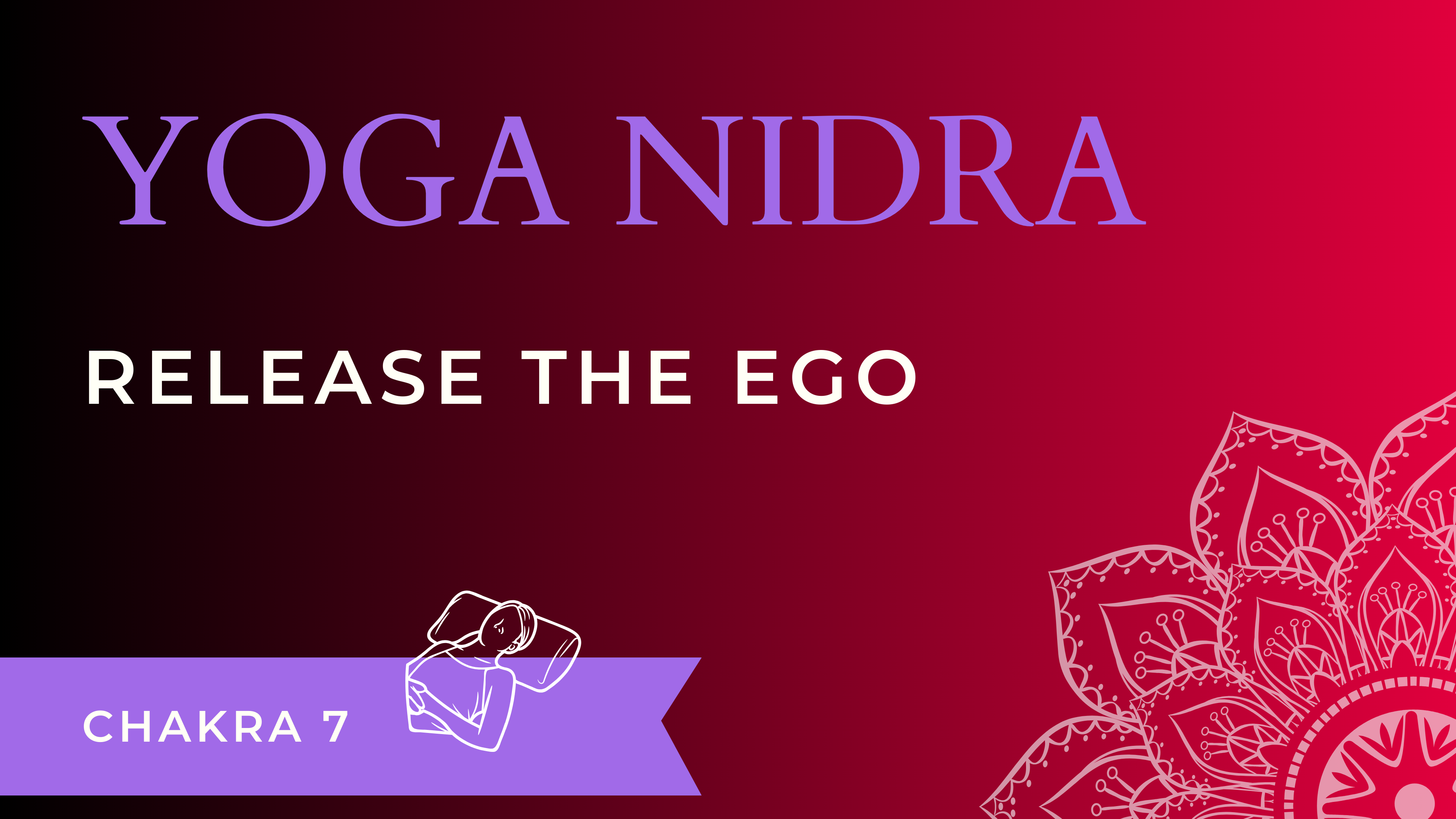 Yoga Nidra: Release The Ego