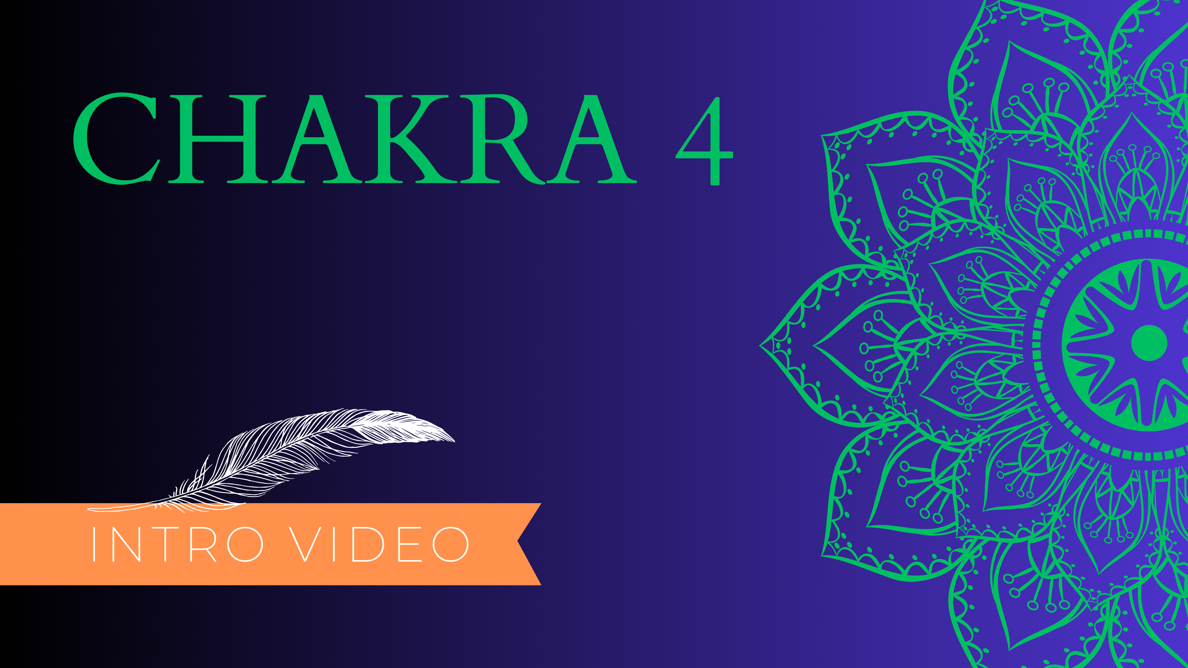 Chakra 4 Intro