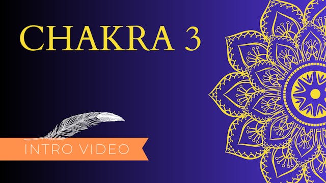 Chakra 3 Intro