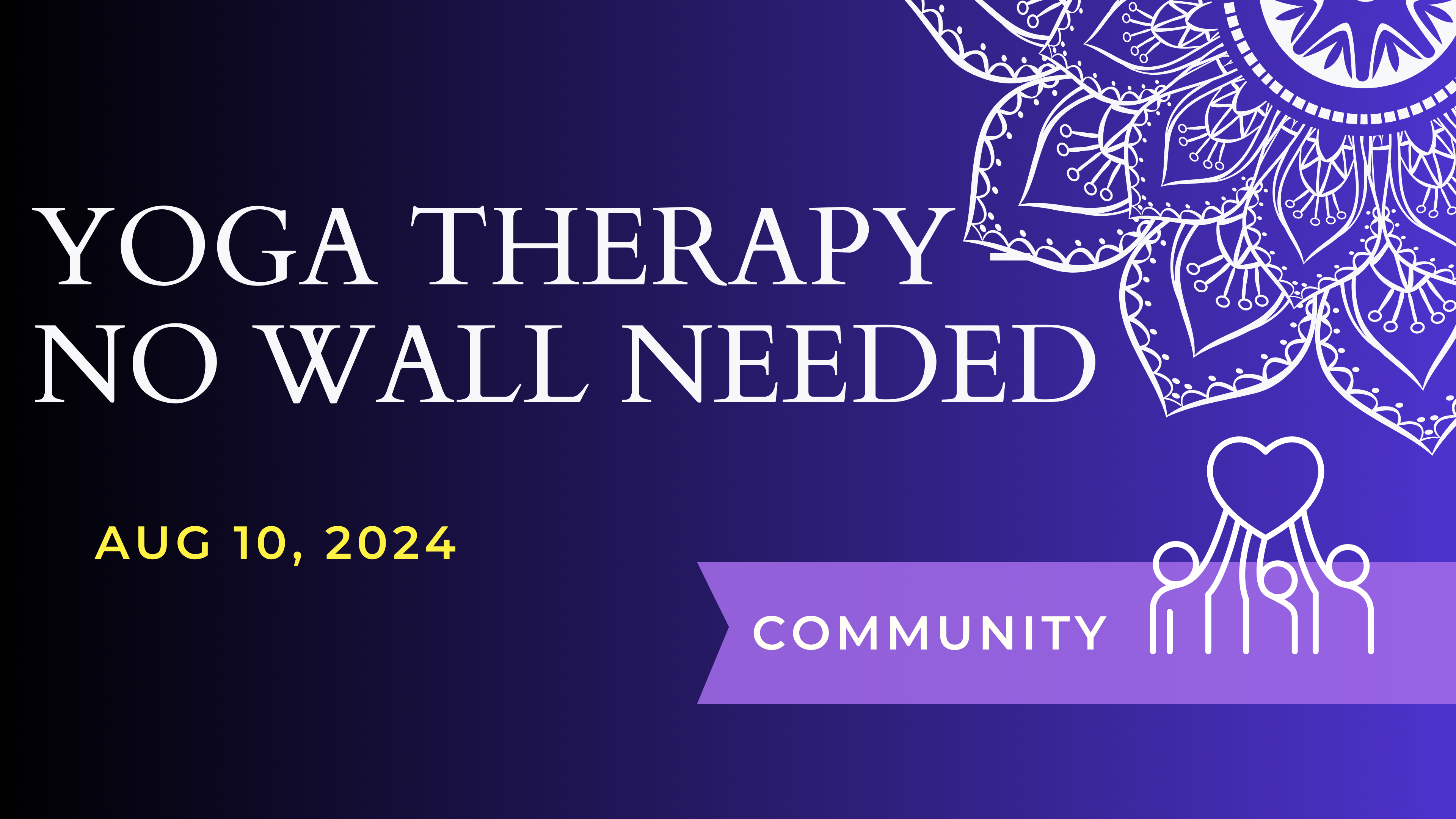 Yoga Therapy - No Wall Needed (Aug 10, 2024)