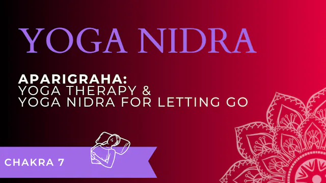 Letting Go (Aparigraha) Yoga Therapy ...