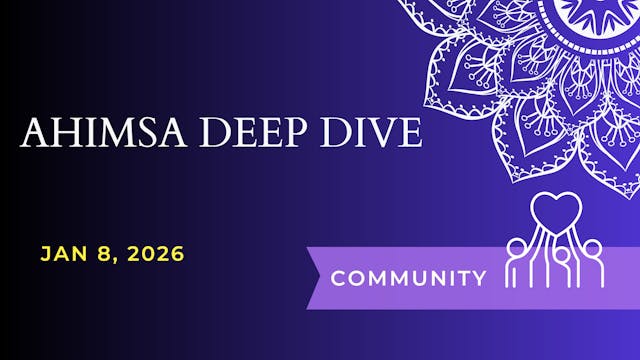 Ahimsa Deep Dive (Jan 8)