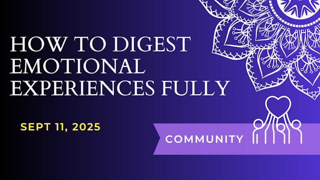 How To Digest Emotional Experiences F...