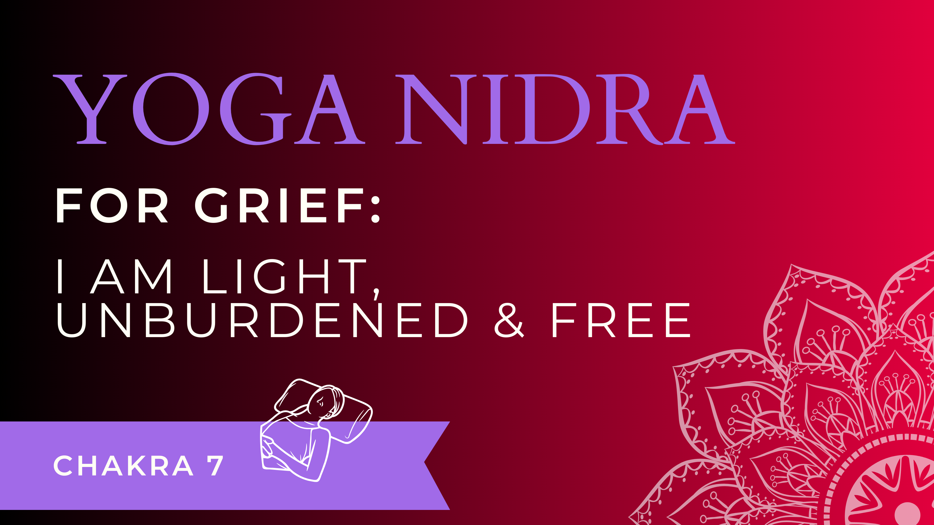 Yoga Nidra: For Grief
