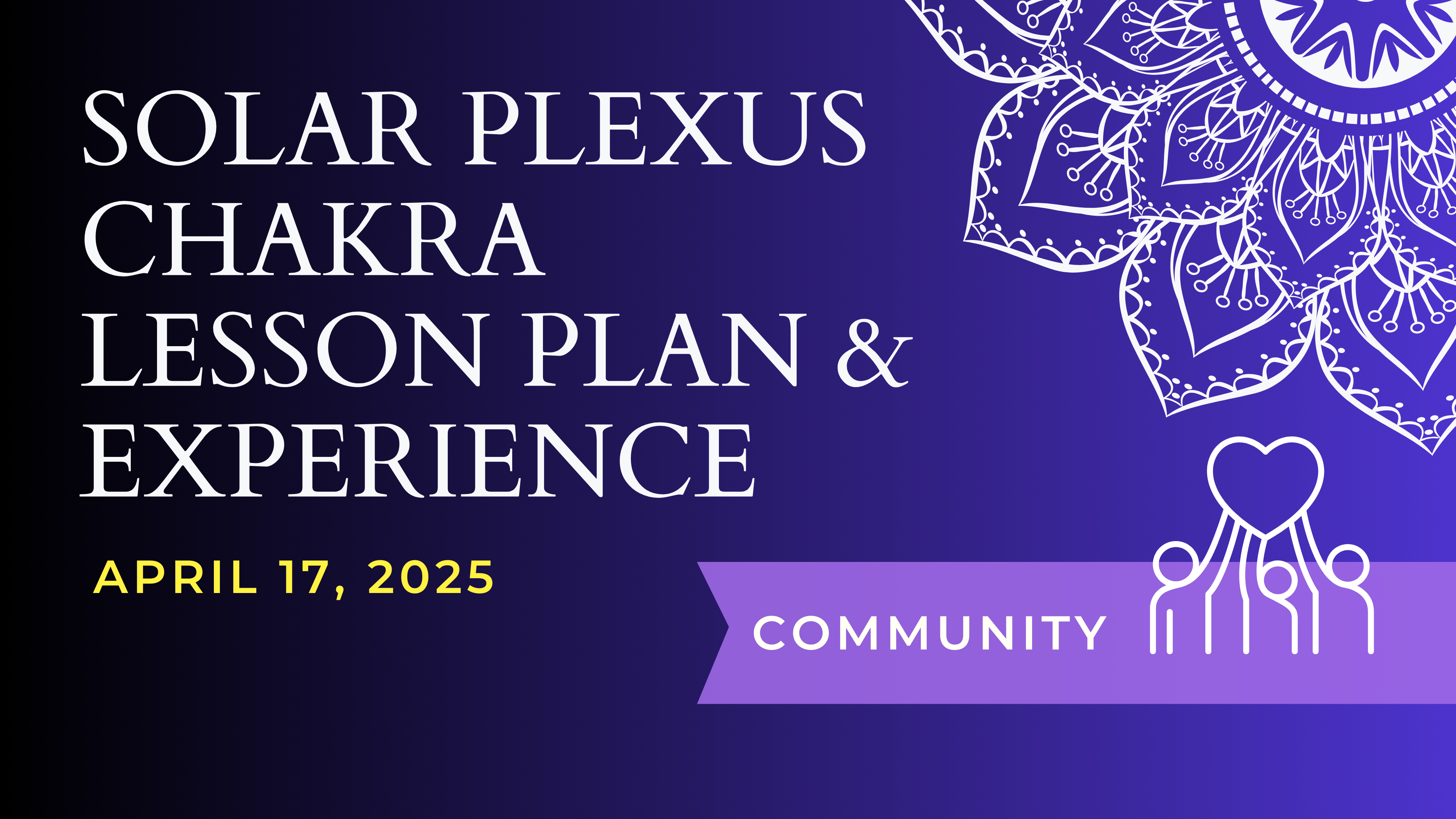 Solar Plexus Chakra Lesson Plan (April 17)