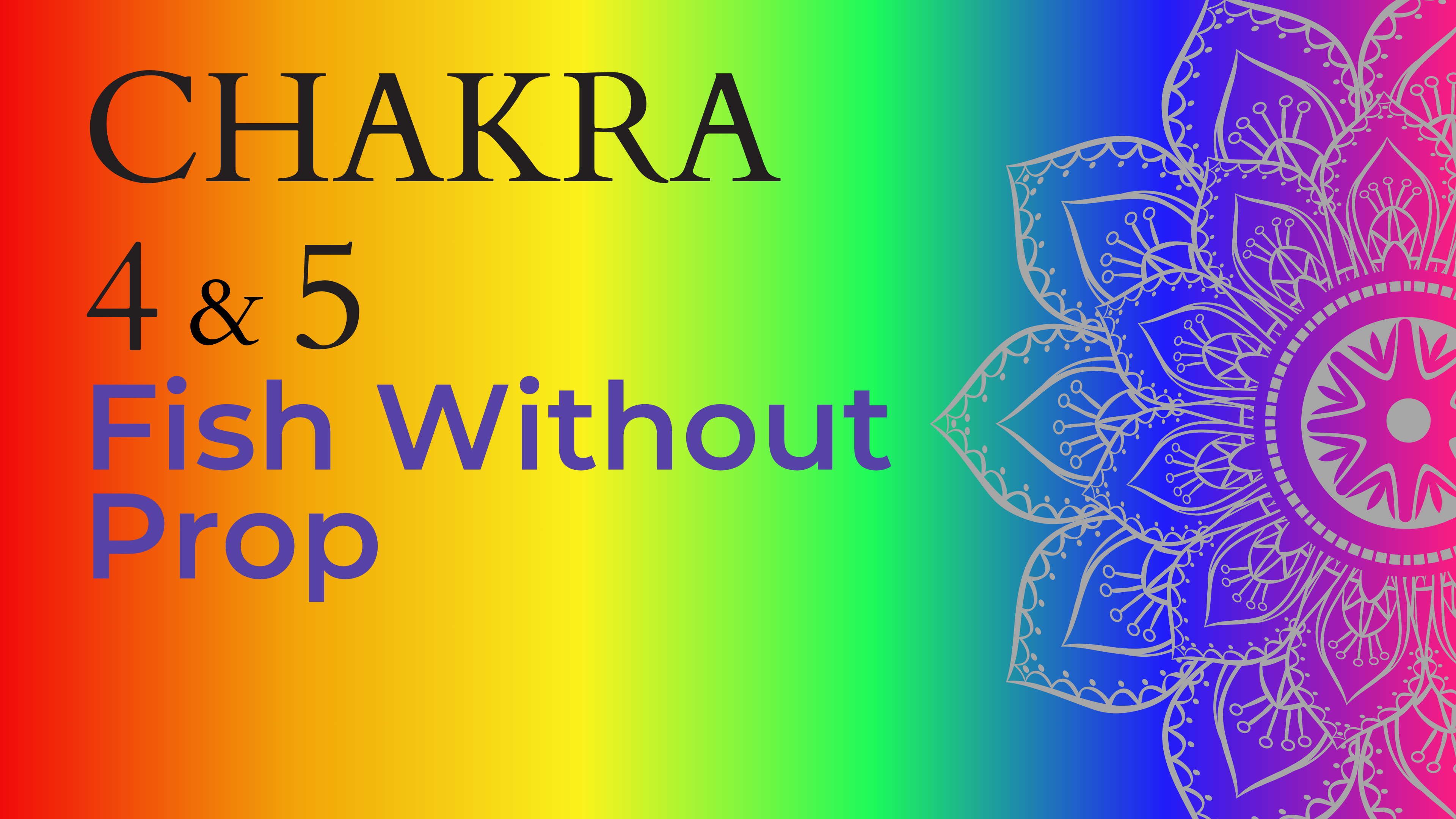 Chakra - Fish Without Prop