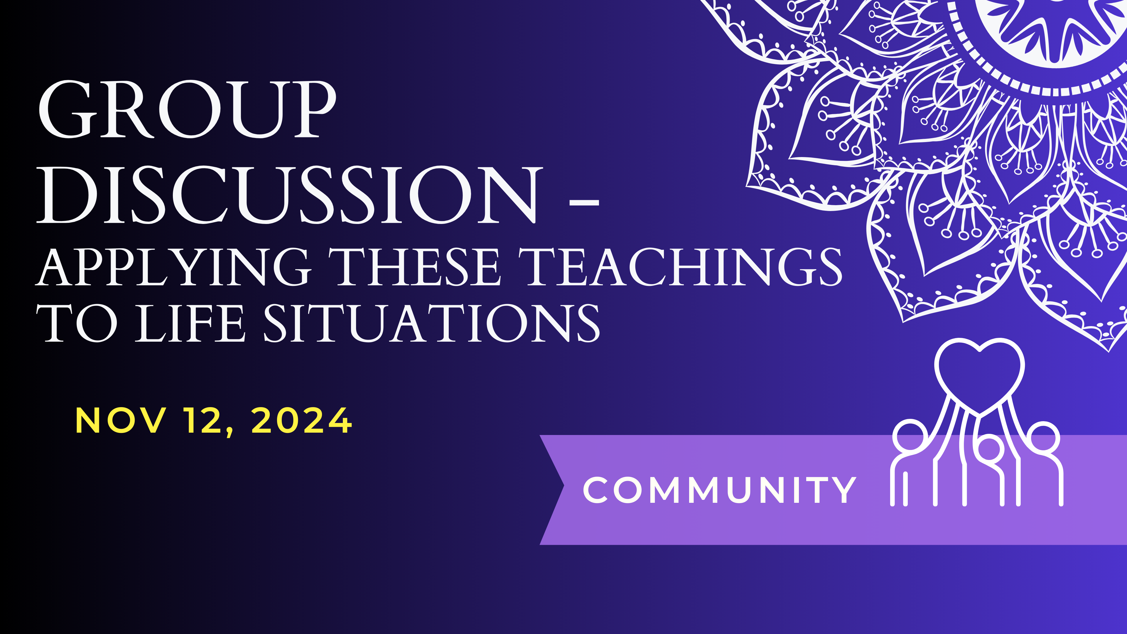 Group Discussion - Applying These Teachings To Life Situations