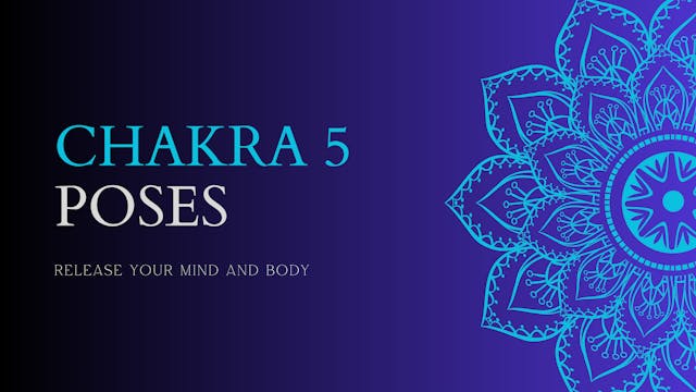 Chakra 5 Poses