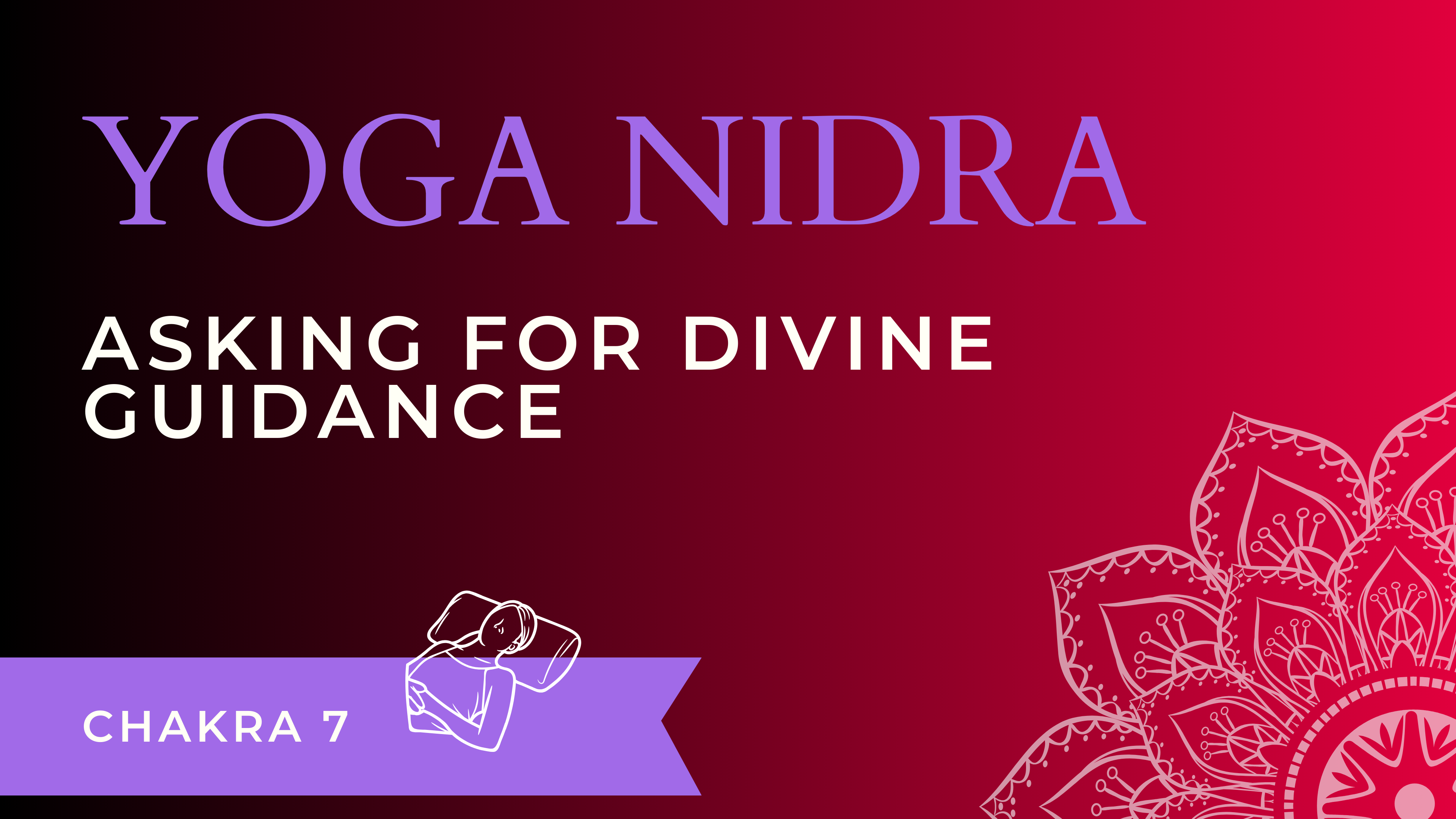 Yoga Nidra: Receive Divine Guidance