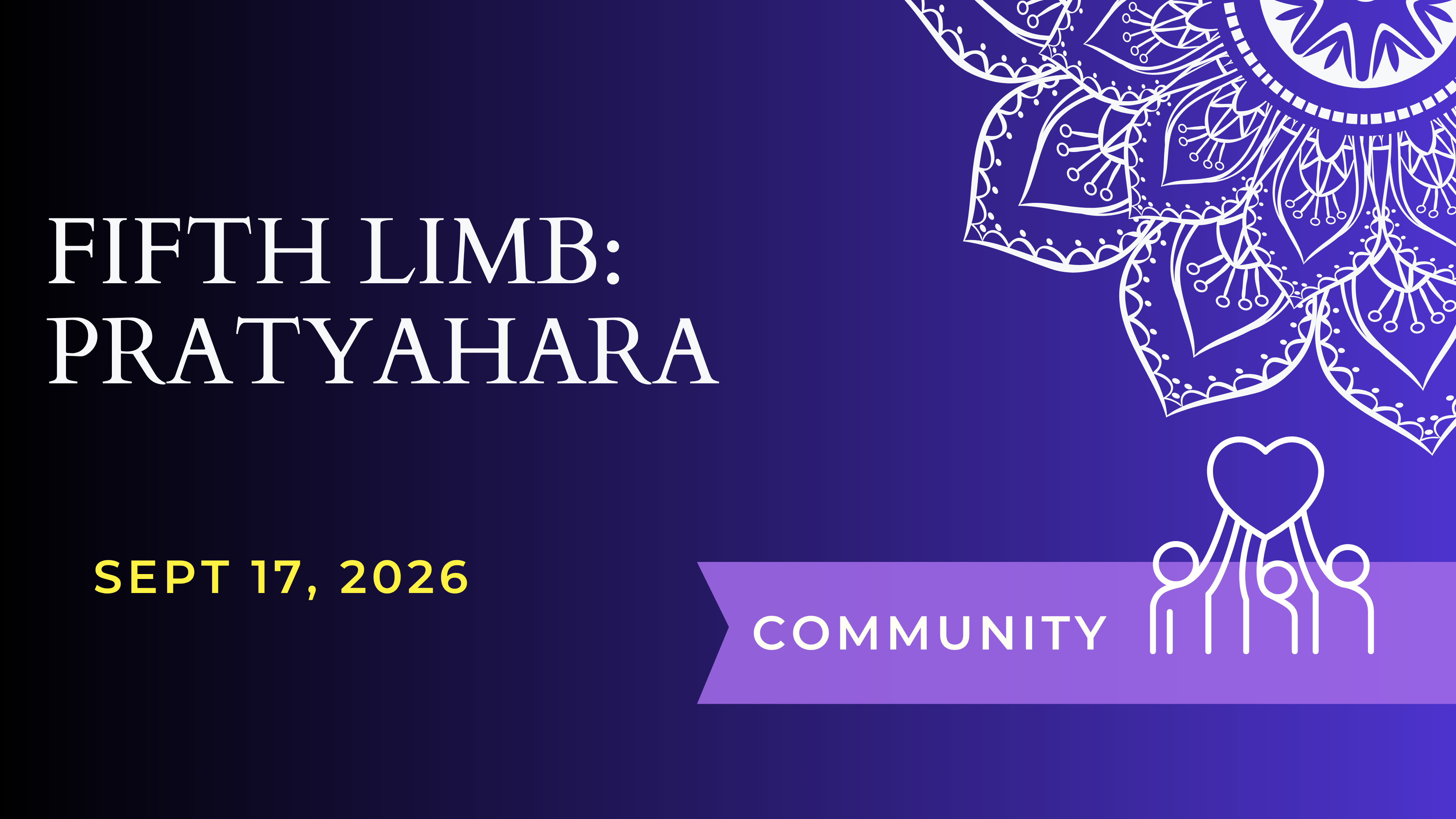 Limb 5: Pratyahara (Sept 17)
