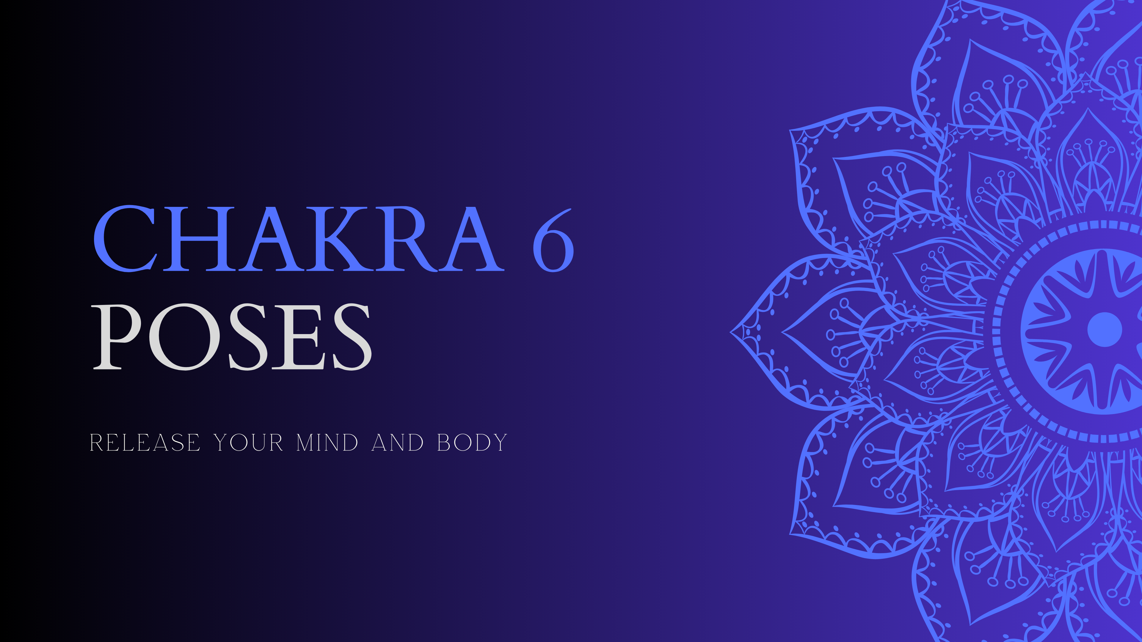 Chakra 6 Poses