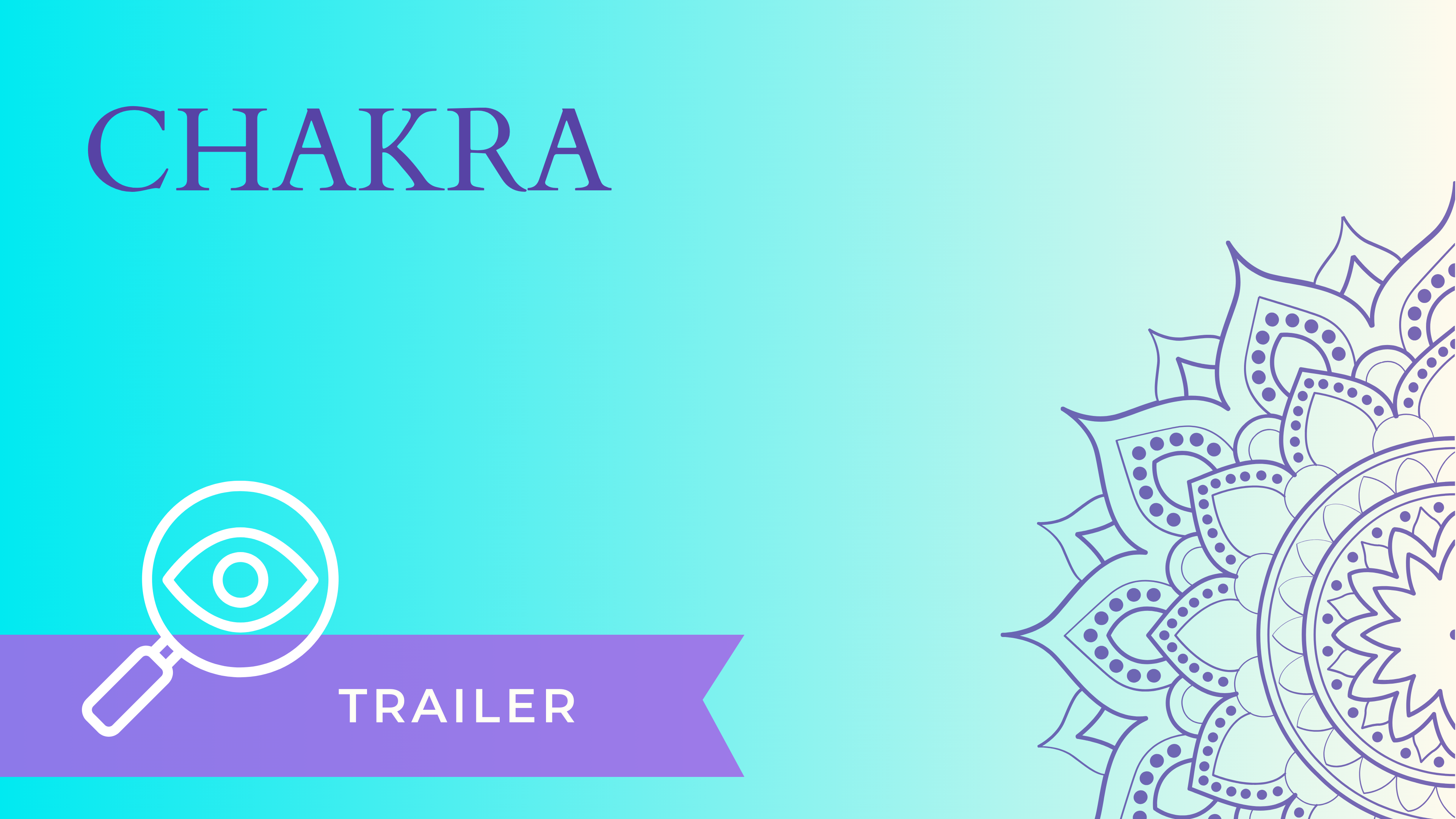 Trailer - Chakra