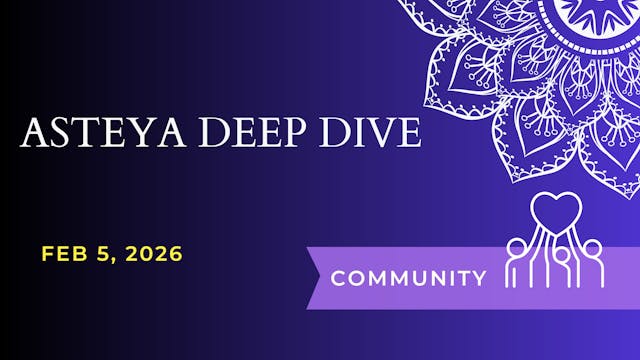 Asteya Deep Dive (Feb 5)