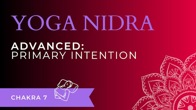 Advanced Yoga Nidra - Primary Intention