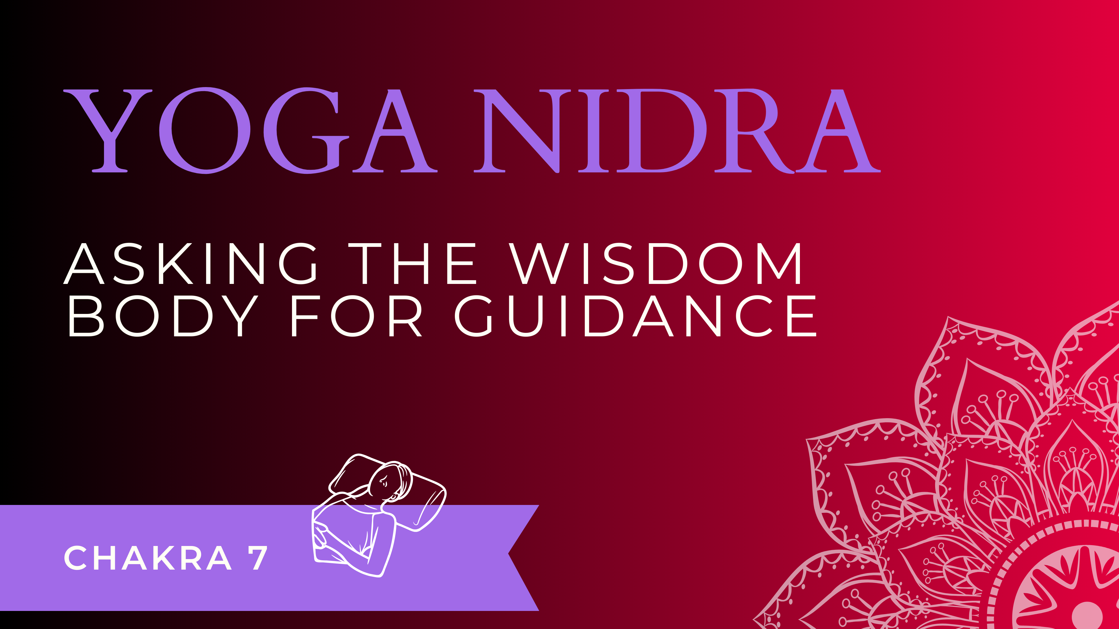 Yoga Nidra: Asking Wisdom Body for Guidance