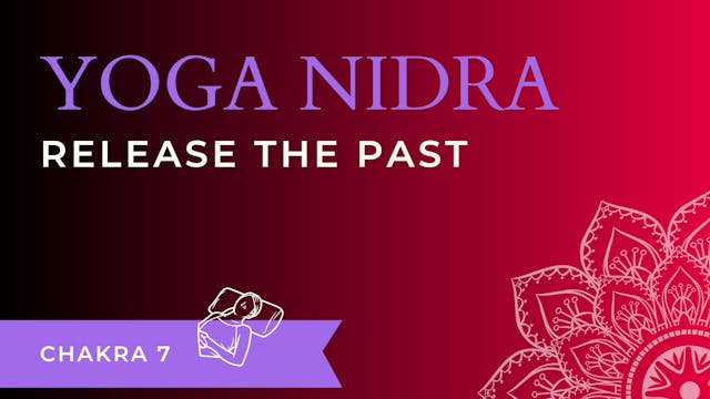 Yoga Nidra: Release The Past