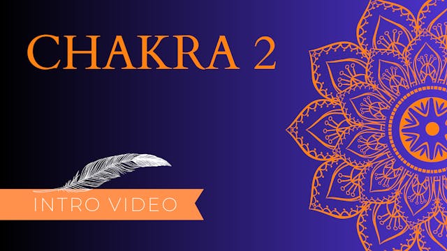 Chakra 2 Intro