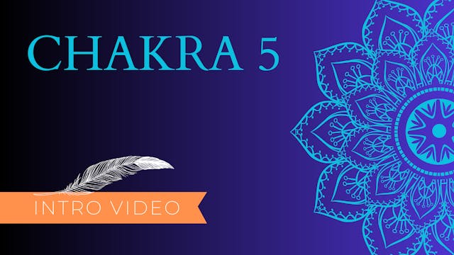 Chakra 5 Intro