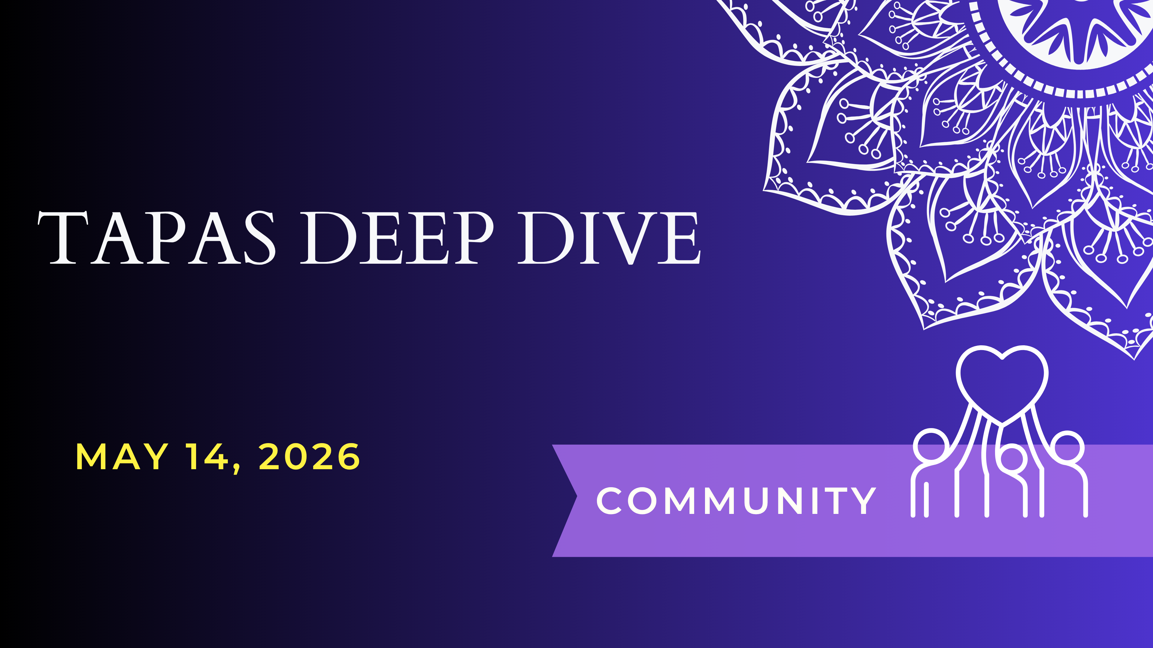 Tapas Deep Dive (May 14)