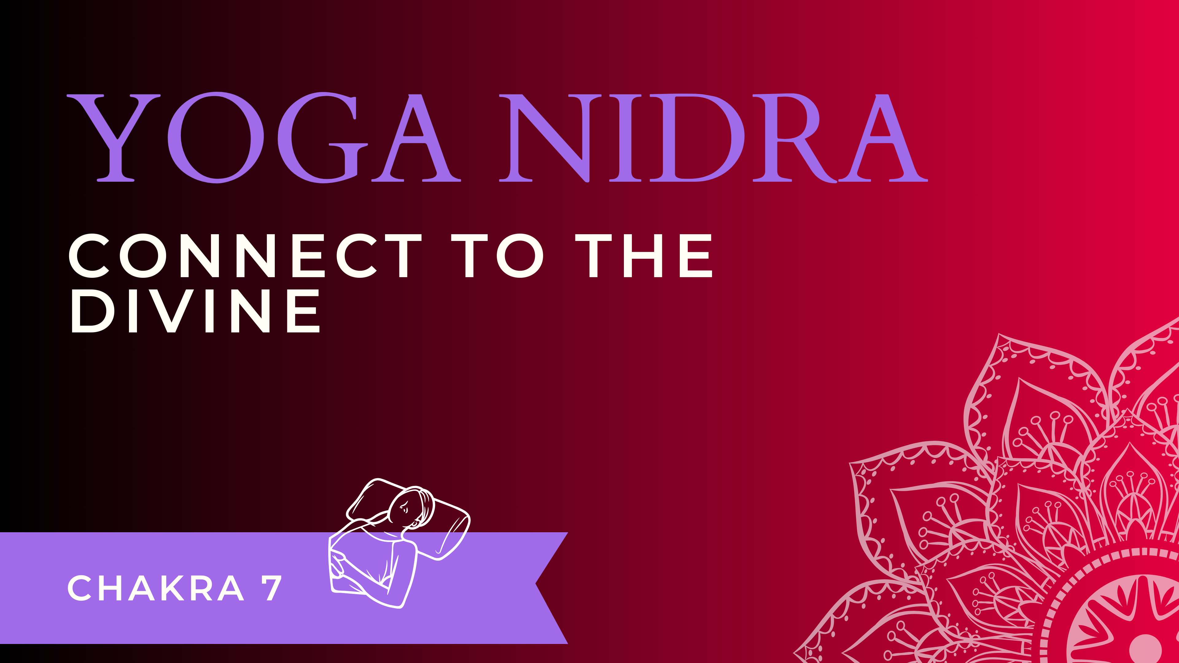 Yoga Nidra: Connect To The Divine