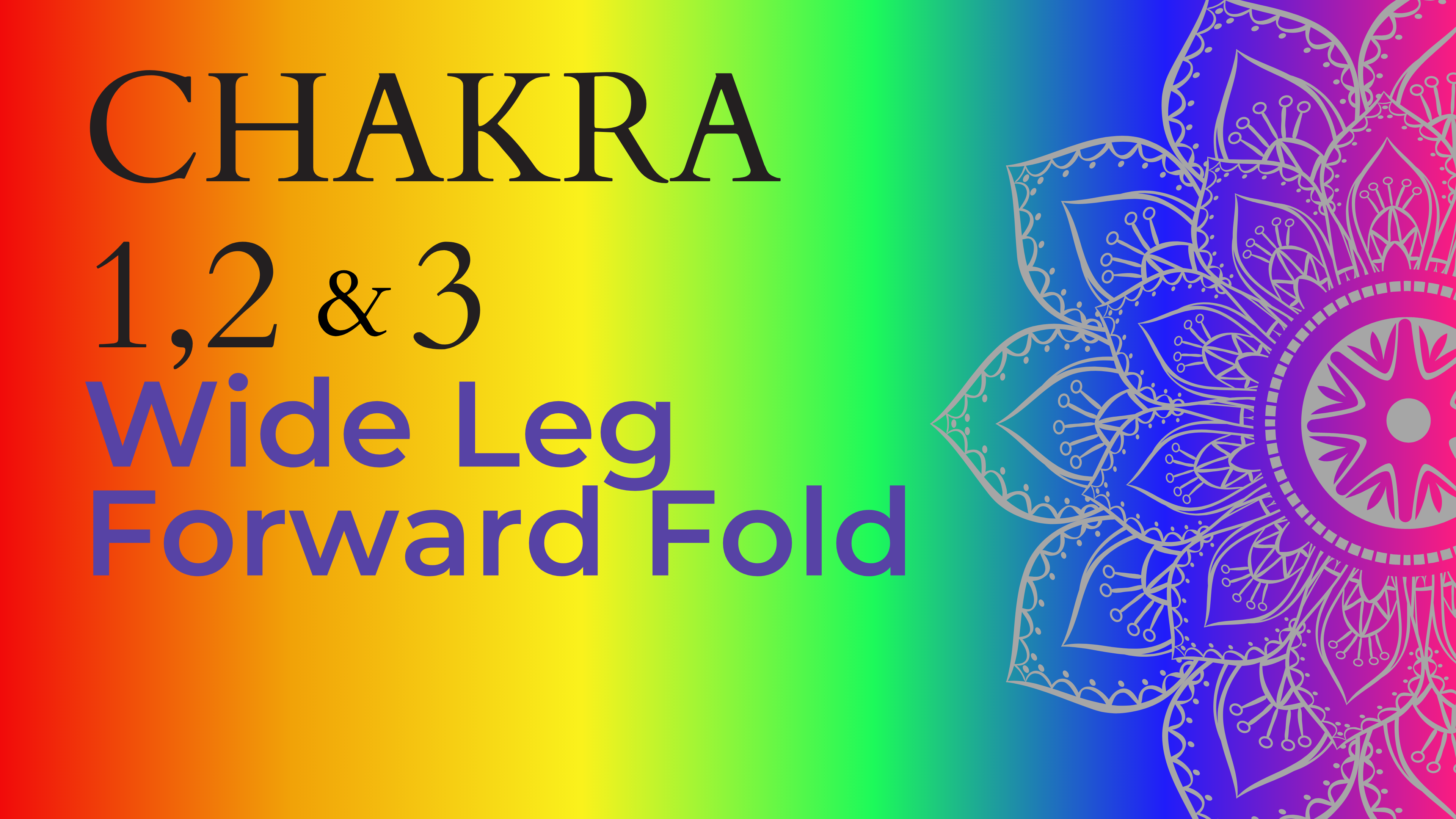 Chakra - Standing Wide Leg Forward Fold