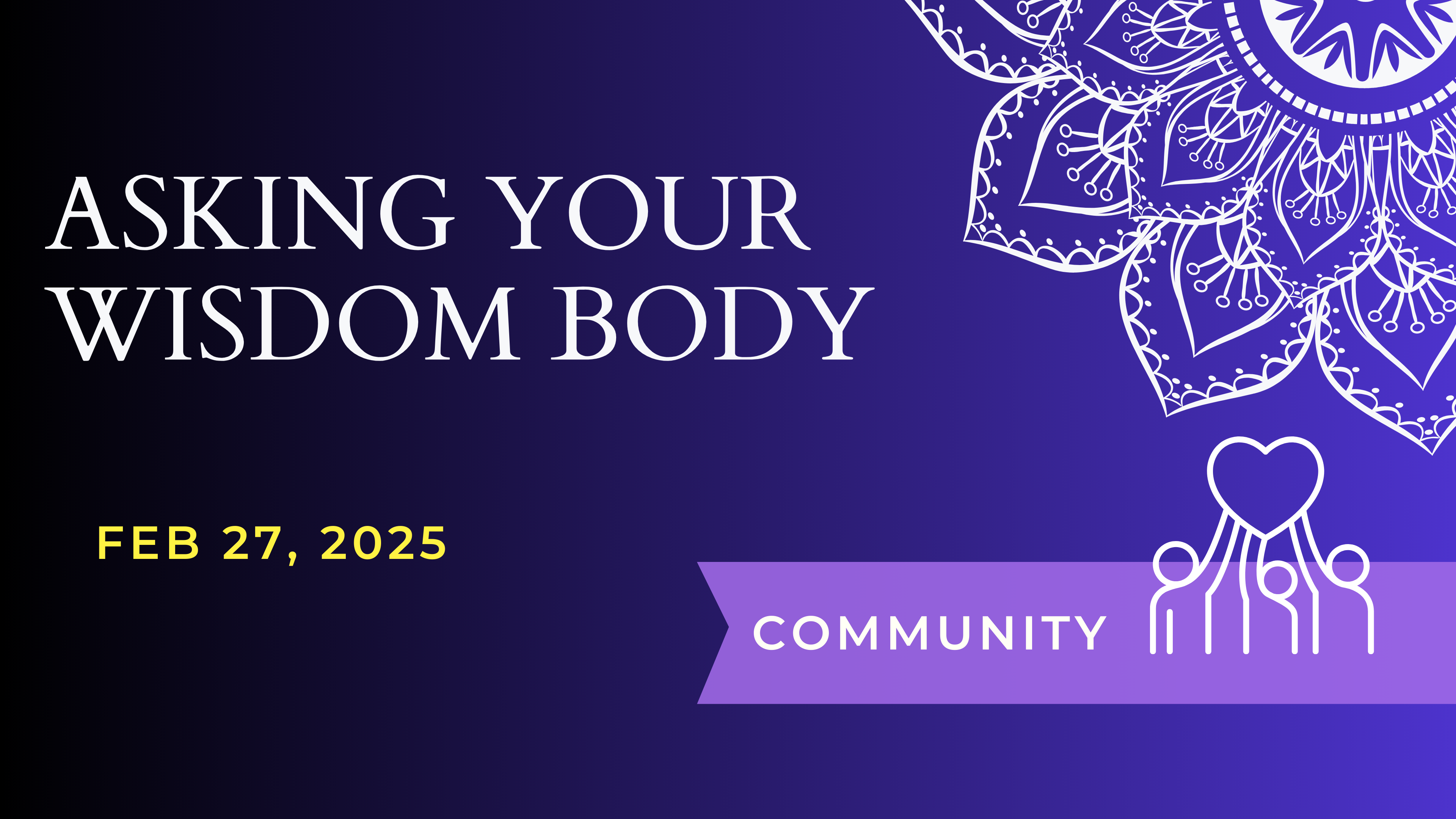 Asking Your Wisdom Body (Feb 27)