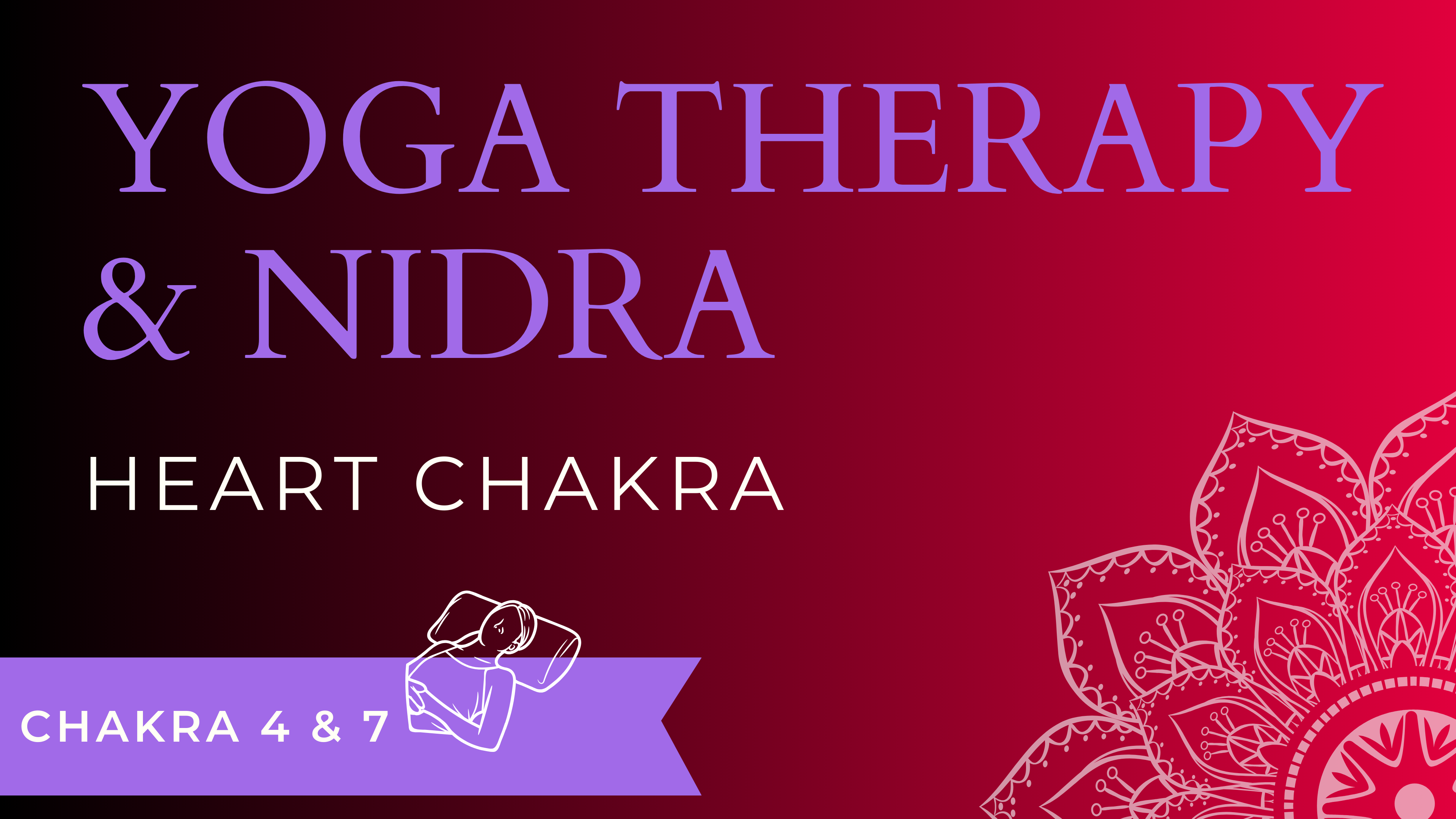 Heart Chakra (EDT, Yoga Therapy & Nidra Combo)