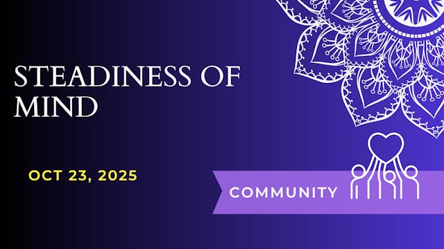 Steadiness of Mind (Oct 23)
